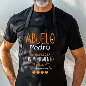 Delantal personalizado "Abuelo te mereces un monumento por estar ahí en cada momento"