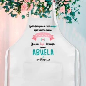 Delantal personalizado "Solo hay una cosa mejor que tenerte como madre"